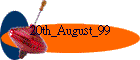 20th_August_99